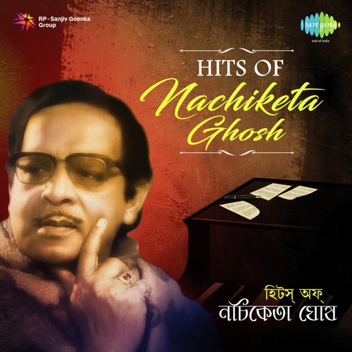 Hits Of Nachiketa Ghosh