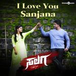 I Love You Sanjana (From "Salaga")