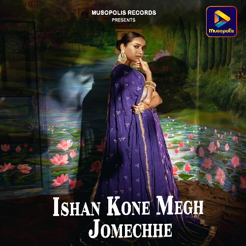 Ishan Kone Megh Jomechhe