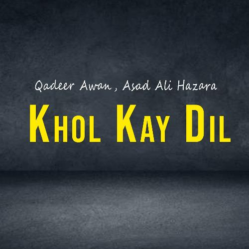 Khol Kay Dil