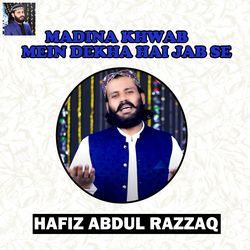 Madina Khwab Mein Dekha Hai Jab Se