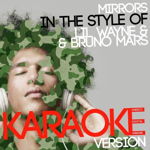 Mirrors (In the Style of Lil' Wayne & Bruno Mars) [Karaoke Version]