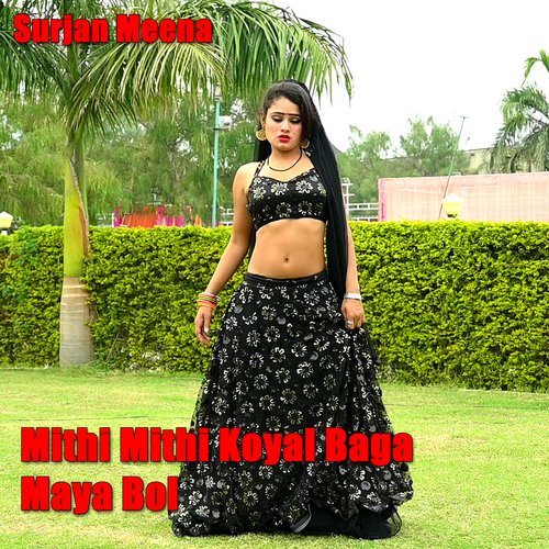 Mithi Mithi Koyal Baga Maya Bol