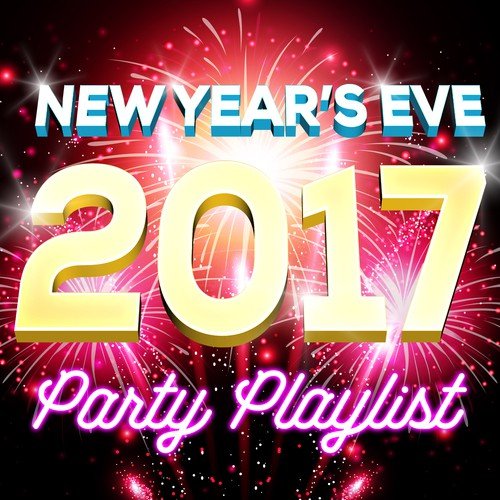 New Year&#039;s Eve 2017 Party Playlist_poster_image