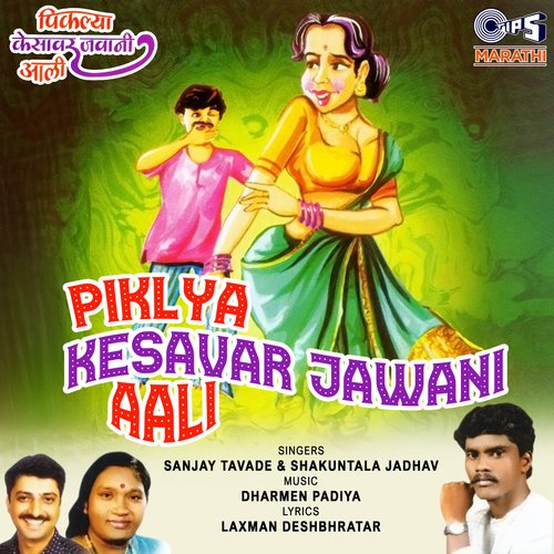 Piklya Kesavar Jawani Aali