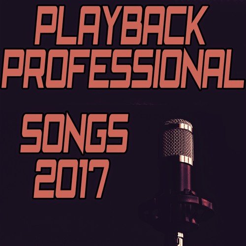 Playback Professional Songs 2017