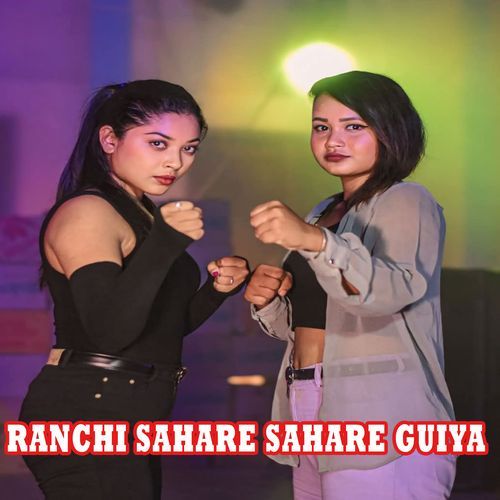 Ranchi sahare sahare guiya