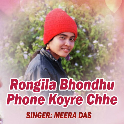 Rongila Bhondhu Phone Koyre Chhe