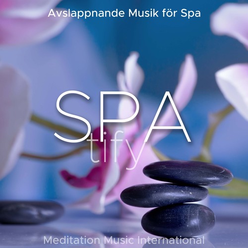 SPAtify - Avslappnande Musik för Spa, Instrumental Musik, Bakgrundsmusik med Naturens Ljud