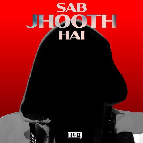 Sab Jhooth Hai
