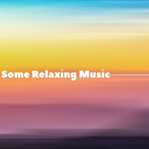 Some Relaxing Music_poster_image