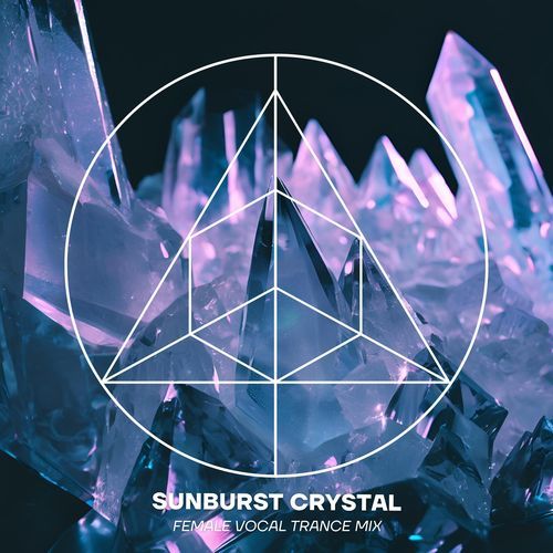 Sunburst Crystal – Female Vocal Trance Mix