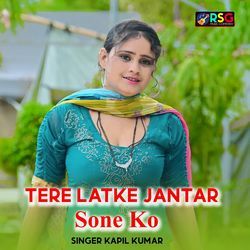 Tere Latke Jantar Sone Ko-CDkuWhNkVHU