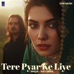 Tere Pyar Ke Liye