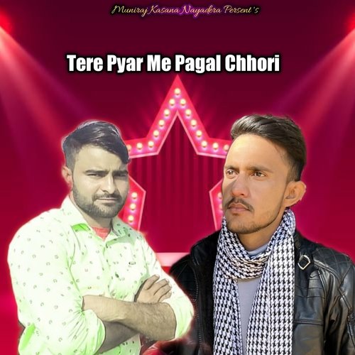 Tere Pyar Me Pagal Chhori