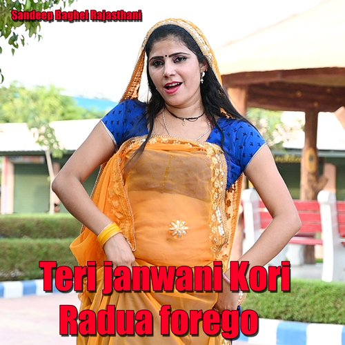 Teri janwani Kori Radua forego