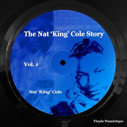 The Nat &#039;King&#039; Cole Story, Vol. 1_poster_image