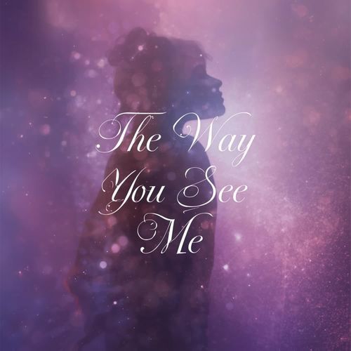 The Way You See Me
