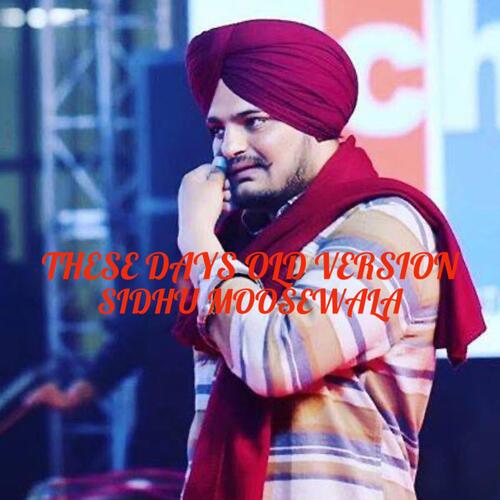 These Days Sidhu (Old Version)