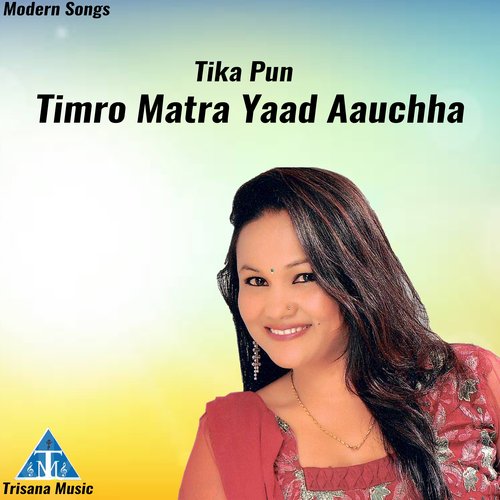 Timro Matra Yaad Aauchha