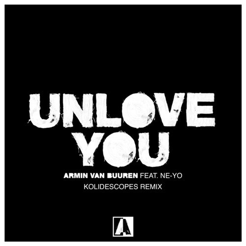 Unlove You (KOLIDESCOPES Remix)