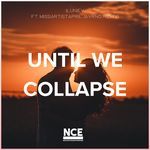 Until We Collapse (feat. MissArtistApril) [Avrno Remix]