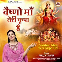 Vaishno Maa Teri Kirpa Hai