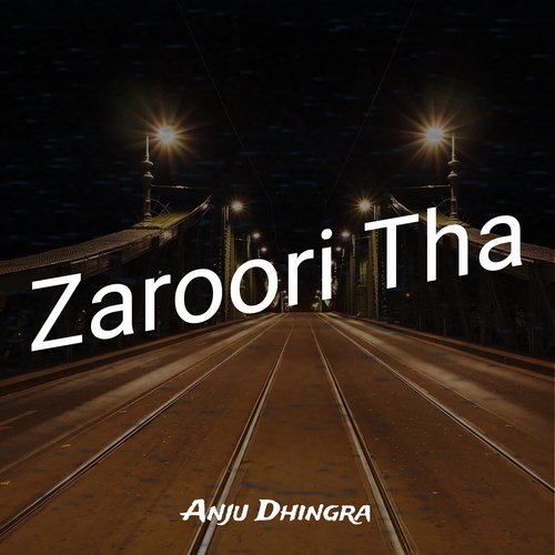 Zaroori Tha