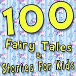100 Fairy Tales & Stories For Kids