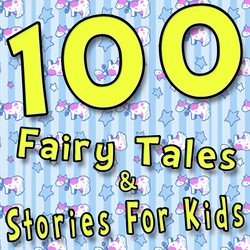 100 Fairy Tales & Stories For Kids