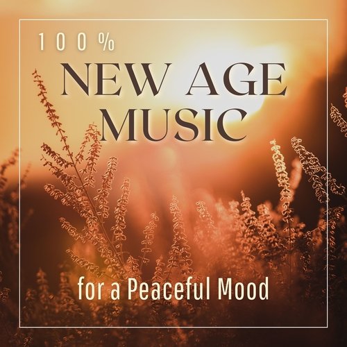 100% New Age Music for a Peaceful Mood