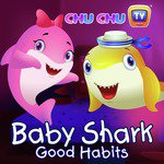 Baby Shark - Good Habits