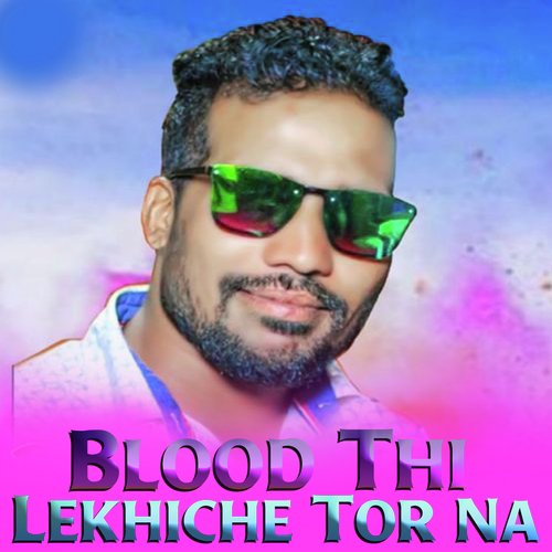Blood Thi Lekhiche Tor Na