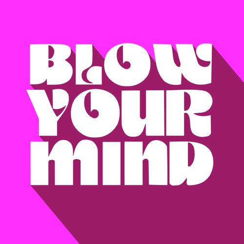 Blow Your Mind