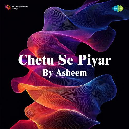 Chetu Se Piyar By Asheem