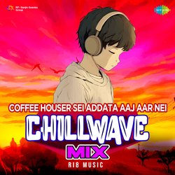 Coffee Houser Sei Addata Aaj Aar Nei - Chillwave Mix-FycoXAREeGo