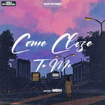 Come Close To Me