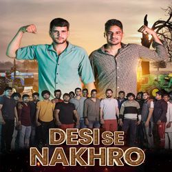 Desi Se Nakhro
