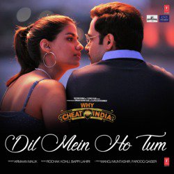 Dil Mein Ho Tum (From &quot;Why Cheat India&quot;)-JCQvSDhoVUk