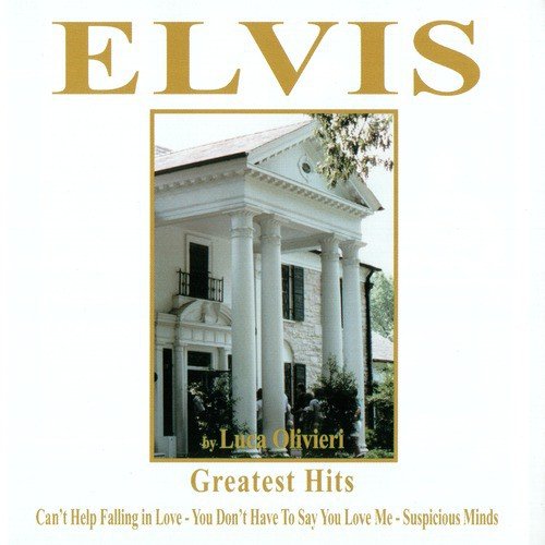 Elvis Greatest Hits Tributed by Luca Olivieri