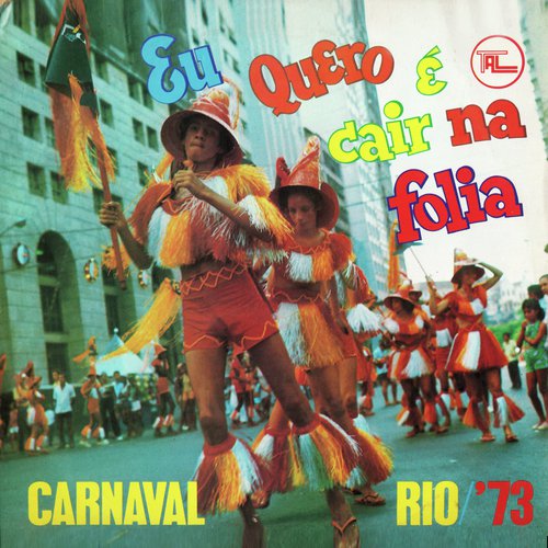 Eu Quero é Cair Na Folia - Carnaval Rio 73