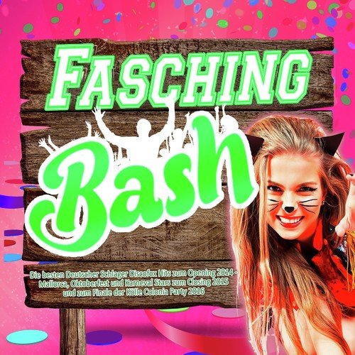 Fasching Bash - Die besten Deutscher Schlager Discofox Hits zum Opening 2014 - (Mallorca, Oktoberfest und Karneval Stars zum Closing 2015 und zum Finale der Kölle Colonia Party 2016)