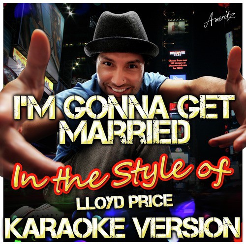 I'm Gonna Get Married (In the Style of Lloyd Price) [Karaoke Version]