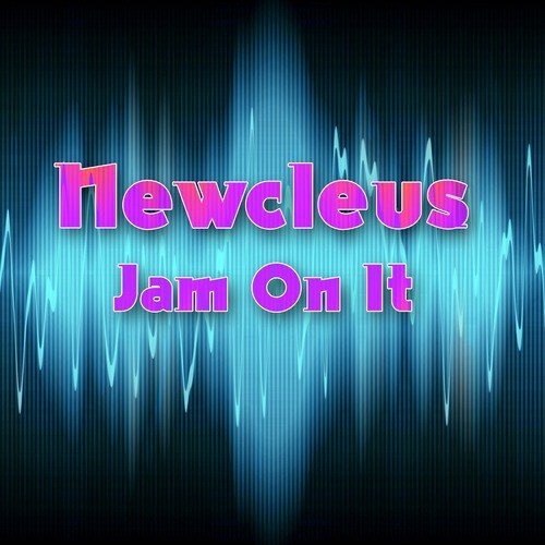 Jam On It (Re-Recorded Version)