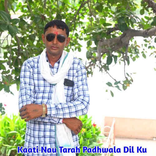 Kaati Nau Tarah Padhwala Dil Ku