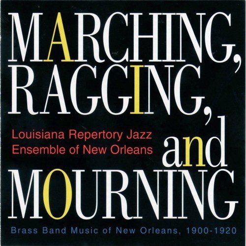 Marching, Ragging, And Mourning: Brass Band Music of New Orleans