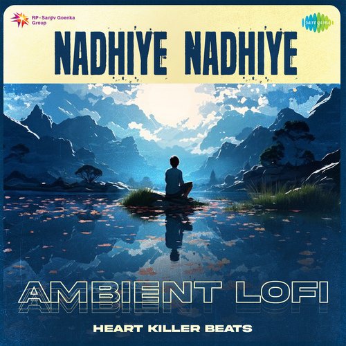 Nadhiye Nadhiye - Ambient Lofi