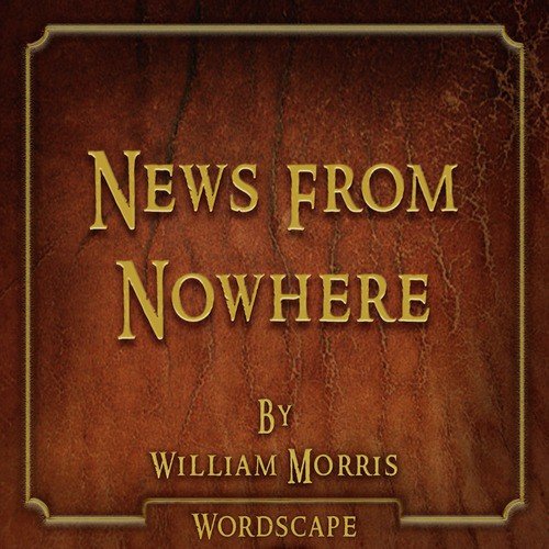 News from Nowhere (By William Morris)