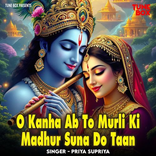 O Kanha Ab To Murli Ki Madhur Suna Do Taan