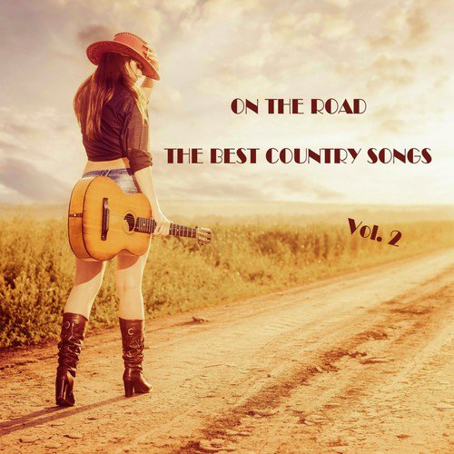 On the Road: The Best Country Songs, Vol. 2